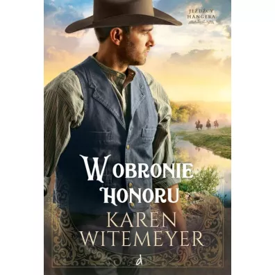W obronie honoru Tom 3 cyklu Je�d�cy Hangera - Karen  Witemeyer