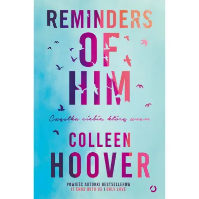Reminders of Him. Cz�stka ciebie, kt�r� znam