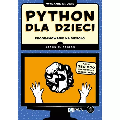 Python dla dzieci. Programowanie na weso�o - Jason R Briggs