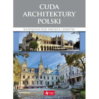 Cuda architektury Polski Najpi�kniejsze miejsca i zabytki