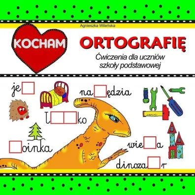 Kocham ortografi� �wiczenia dla uczni�w szko�y podstawowej - Agnieszka Wile�ska