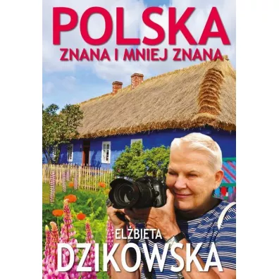 Polska znana i mniej znana. Tom 1 - Elbieta Dzikowska