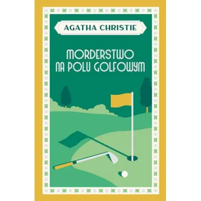 Morderstwo na polu golfowym. Herkules Poirot. Tom 2 - Agatha Christie