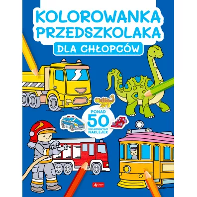Dla ch�opc�w. Kolorowanka przedszkolaka
