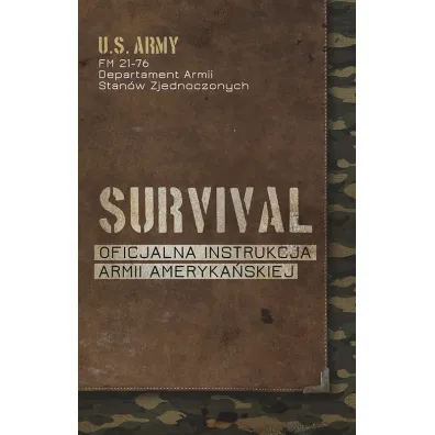 Survival. Oficjalna instrukcja Armii Ameryka�skiej