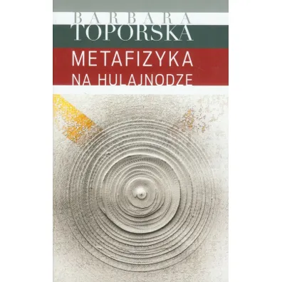 Metafizyka na hulajnodze - Barbara Toporska