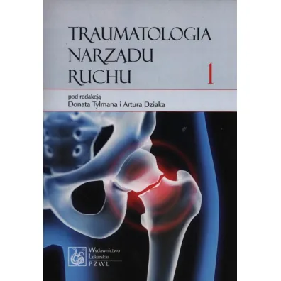 Traumatologia narz�du ruchu T.1