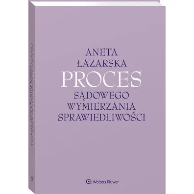 Proces s�dowego wymierzania sprawiedliwo�ci - Aneta �azarska
