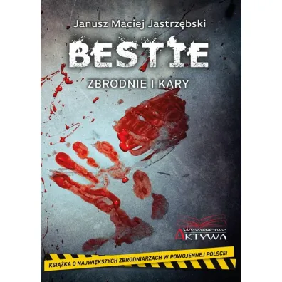 Bestie. Zbrodnie i kary - Janusz Maciej Jastrz�bski