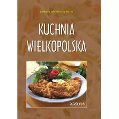 Kuchnia wielkopolska - Barbara Jakimowicz-Klein