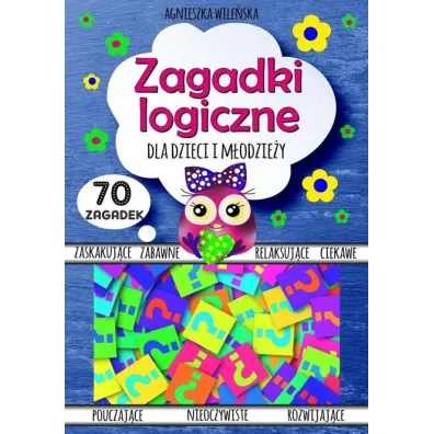 Zagadki logiczne dla dzieci i m�odzie�y - Agnieszka Wile�ska