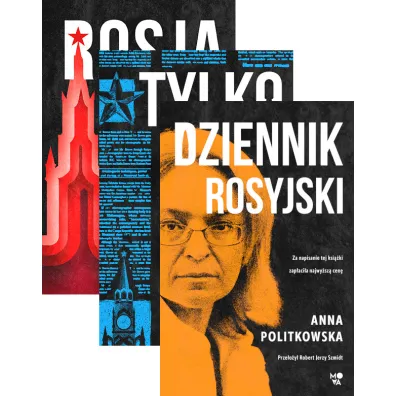 Pakiet: Dziennik rosyjski, Tylko prawda, Rosja Putina - Anna Politkowska