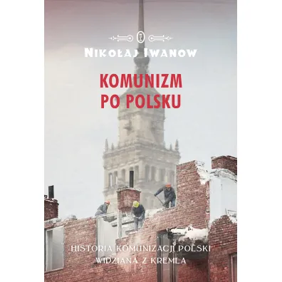Komunizm po polsku - Niko�aj Iwanow