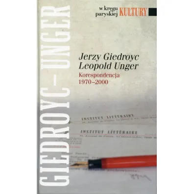 Jerzy Giedroyc - Leopold Unger. Korespondencja - Iwona Hofman