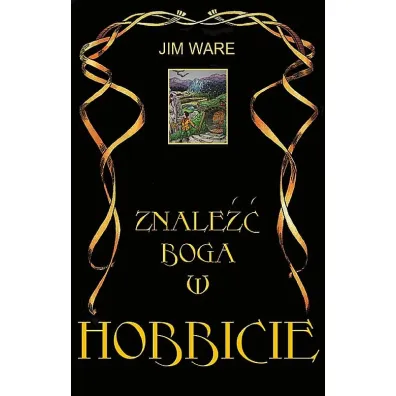 Znale�� Boga w Hobbicie - Jim Ware