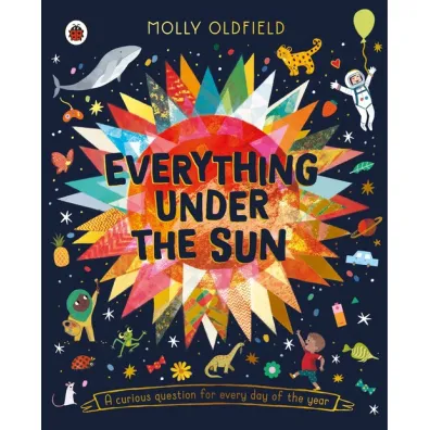 Everything Under the Sun - Molly Oldfield
