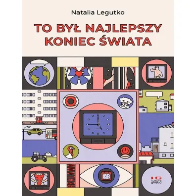 To by� najlepszy koniec �wiata - Natalia  Legutko