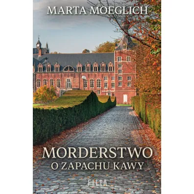 Morderstwo o zapachu kawy - Marta Moeglich