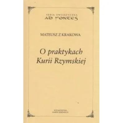 O praktykach Kurii Rzymskiej - Mateusz z Krakowa