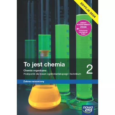 To jest chemia 2. Chemia organiczna. Podr�cznik dla liceum og�lnokszta�c�cego i technikum. Zakres rozszerzony. Edycja 2024 - Joanna Szymo�ska, Maria Litwin, Szarota Styka-Wlaz�o