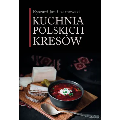 Kuchnia polskich Kres�w - Ryszard Jan Czarnowski