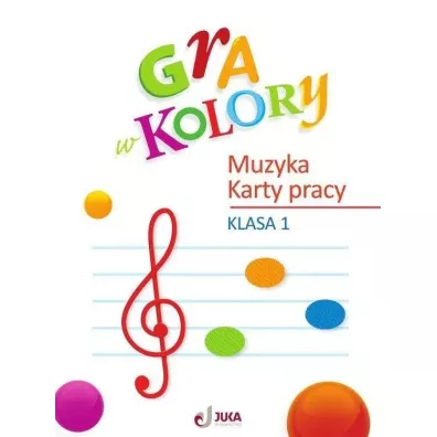 Gra w kolory. Muzyka. Karty pracy. Szko�a podstawowa. Klasa 1 - Joanna Pietrzak, Aneta Fornal