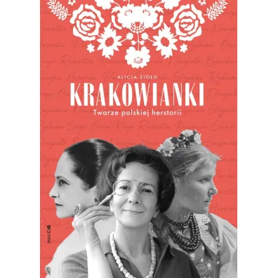 Krakowianki Twarze polskiej herstorii - Alicja Zio�o