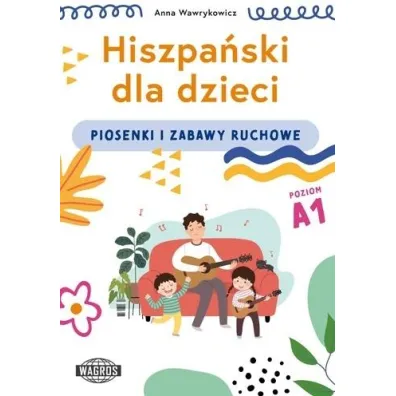 Hiszpa�ski dla dzieci Piosenki i zabawy ruchowe