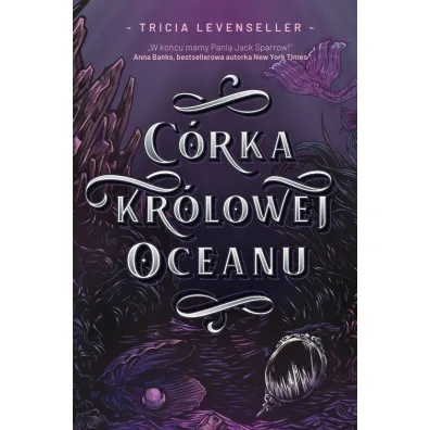 C�rka Kr�lowej Oceanu. C�rka Kr�la Pirat�w. Tom 2 - Tricia  Levenseller