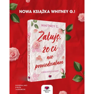 �a�uj�, �e ci nie powiedzia�am. Forbidden Wishes. Tom 1