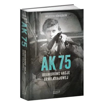 AK 75. Brawurowe akcje Armii Krajowej