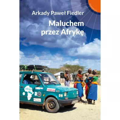 Maluchem przez Afryk - Arkady Pawe Fiedler