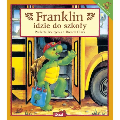 Franklin idzie do szkoy - Paulette Bourgeois