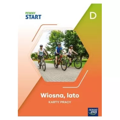 Pewny start. Wiosna, lato. Karty pracy. Poziom D