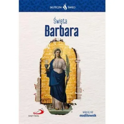 Skuteczni �wi�ci. �wi�ta Barbara
