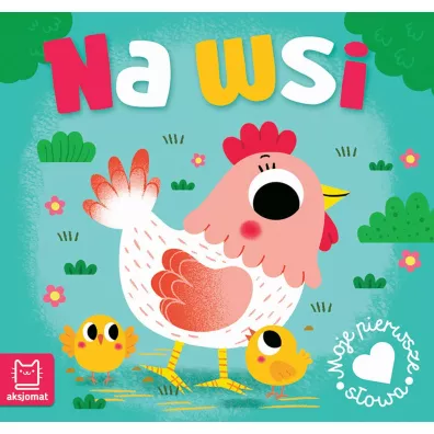 Na wsi. Moje pierwsze s�owa - Anna Podg�rska