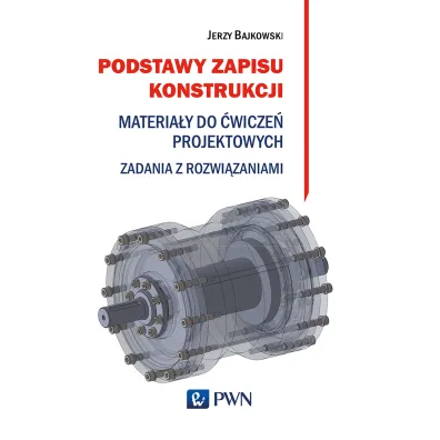 Podstawy zapisu konstrukcji materia�y do �wicze� projektowych zadania z rozwi�zaniami - Jerzy Bajkowski, Jacek Mateusz  Bajkowski