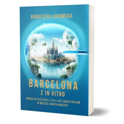 Barcelona z in vitro - Agnieszka  �ukomska