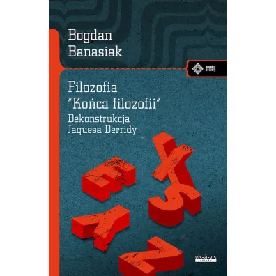 Filozofia `ko�ca filozofii` - Bogdan Banasiak