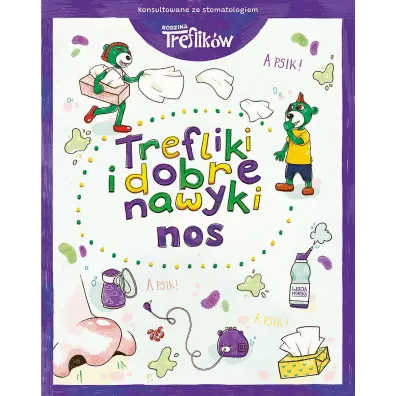 Nos. Trefliki i dobre nawyki. Rodzina Treflik�w