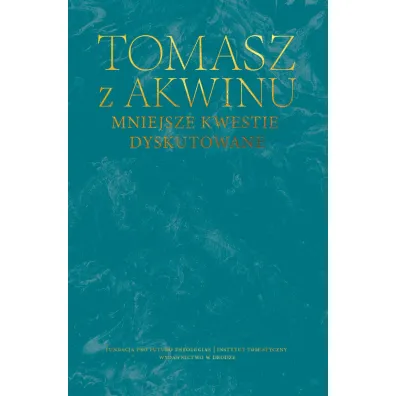 Mniejsze kwestie dyskutowane - Tomasz z Akwinu
