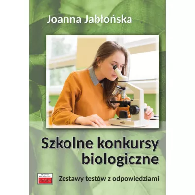 Szkolne konkursy biologiczne. Zestawy test�w z odpowiedziami - Joanna Jab�o�ska