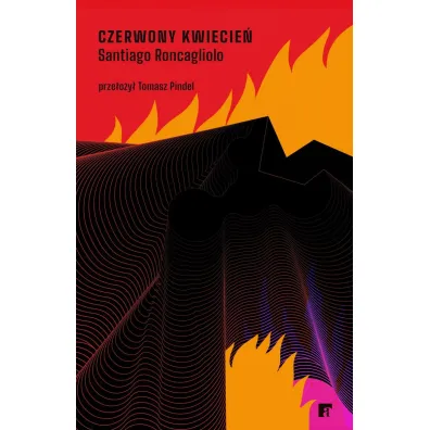 Czerwony kwiecie� - Santiago Roncagliolo