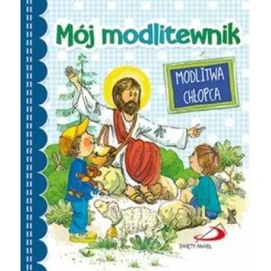 M�j modlitewnik. Modlitwa ch�opca