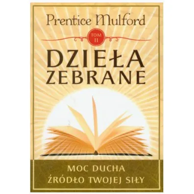 Dzie�a zebrane Prentice Mulford tom 2 - Prentice Mulford
