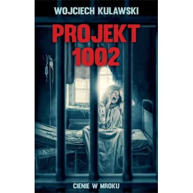 Projekt 1002. Cienie w mroku - Wojciech Kulawski