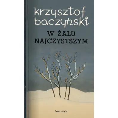 W �alu najczystszym - Krzysztof Kamil Baczy�ski