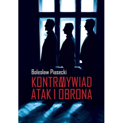 Kontrwywiad. Atak i obrona - Boles�aw  Piasecki