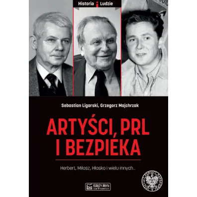 Arty�ci, PRL i bezpieka - Grzegorz Majchrzak, Sebastian Ligarski