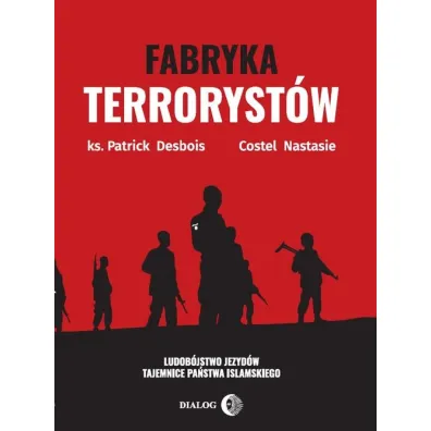 Fabryka terroryst�w - Nastasie Costel, Patrick  Desbois